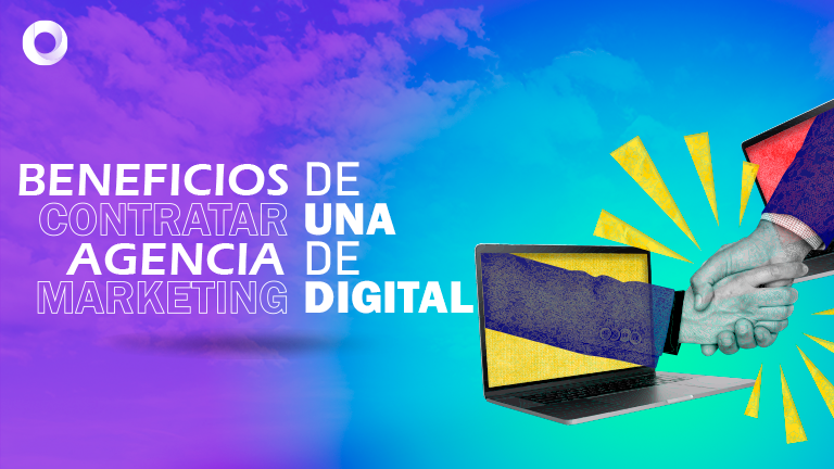 Beneficios de contratar una agencia de marketing digital